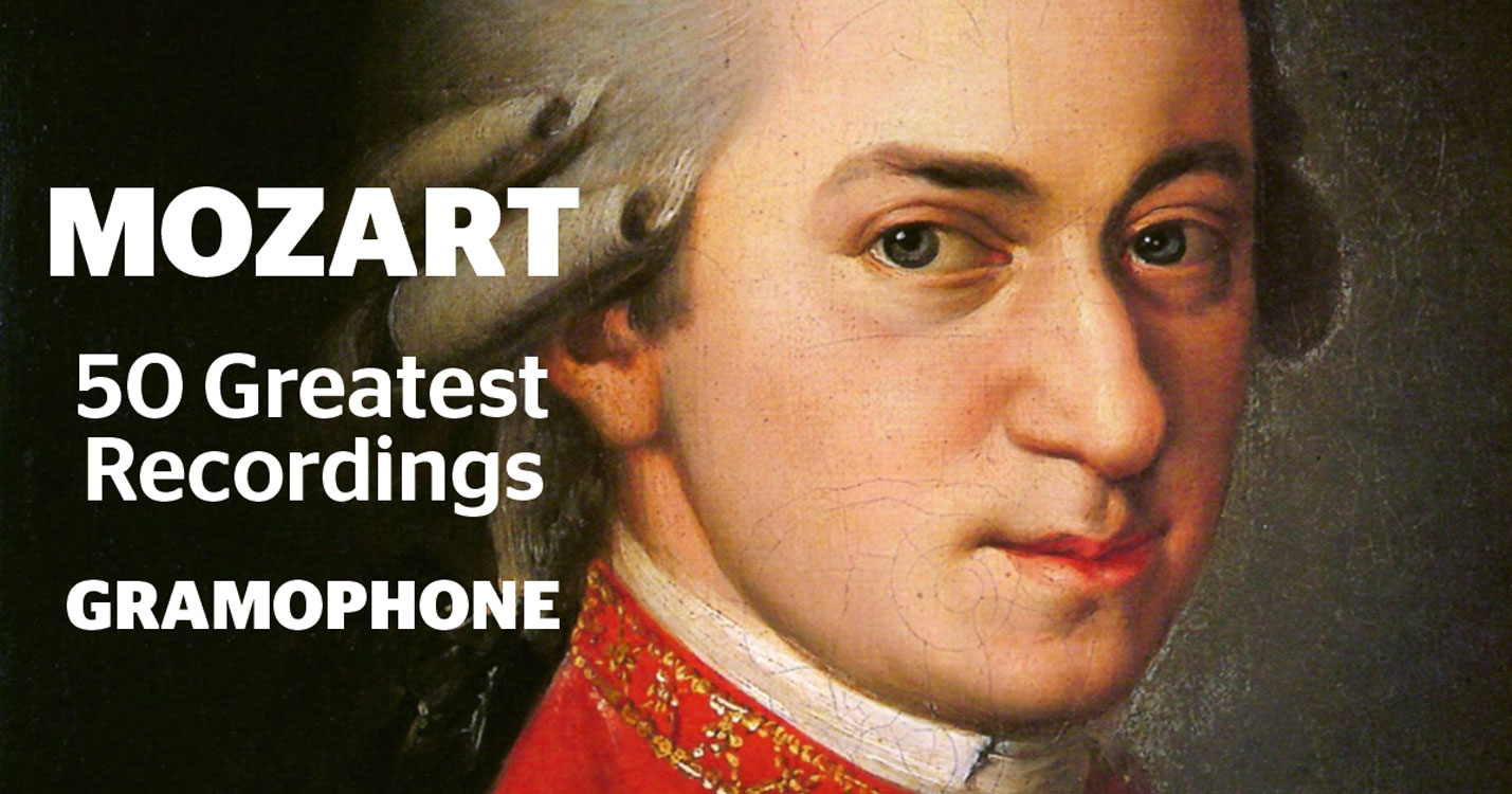 The 50 greatest Mozart recordings gramophone.co.uk